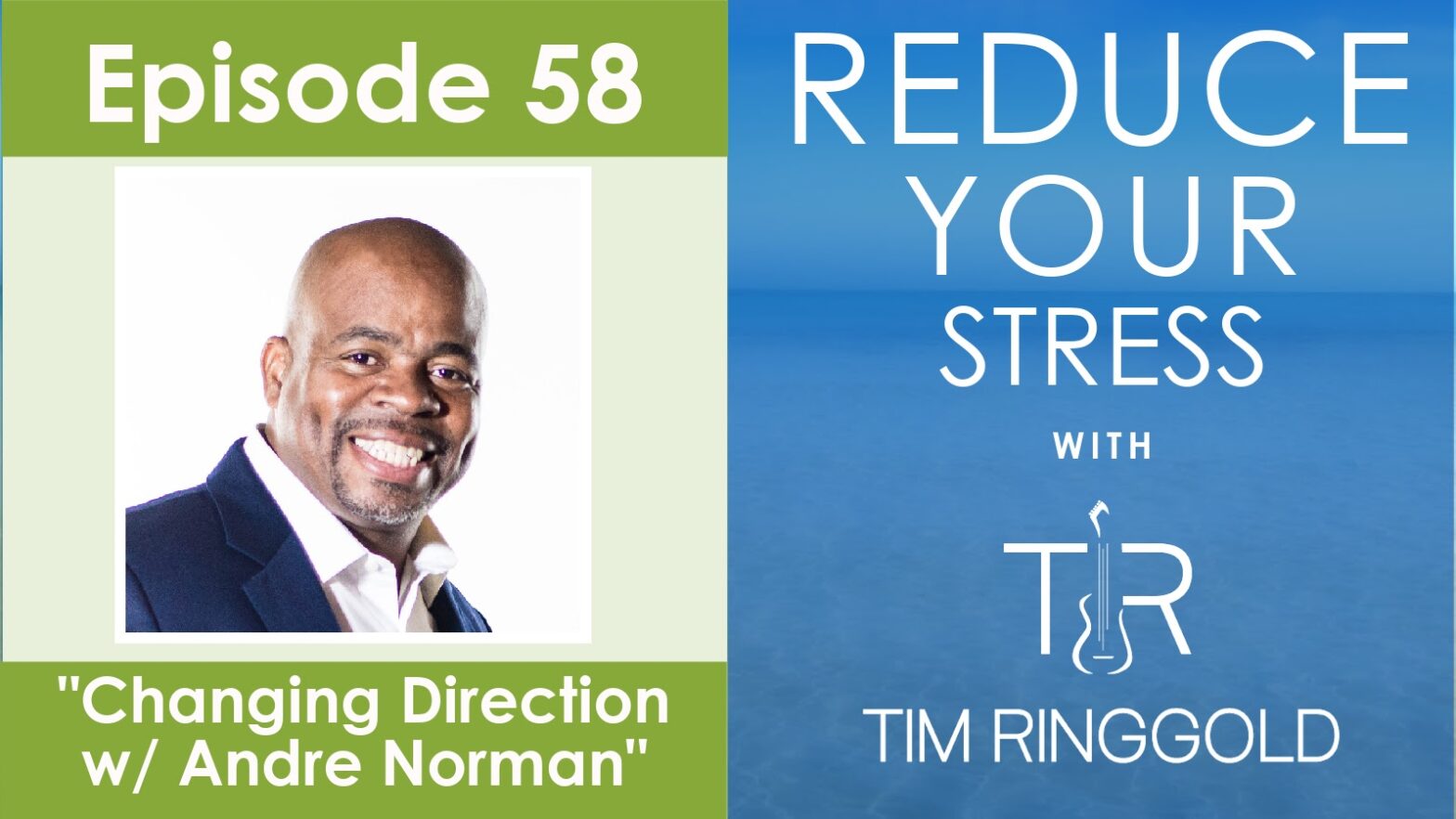 Podcast Title graphic: Episode 58 Changing Direction with Andre Norman